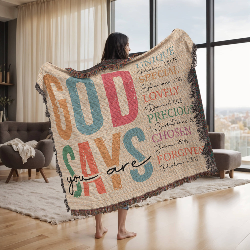 God says you are Woven Heirloom Blanket